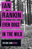 Book Cover for Even Dogs in the Wild The New John Rebus by Ian Rankin