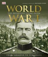 World War I The Definitive Visual History