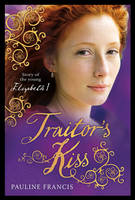 Book Cover for The Traitor's Kiss by Pauline Francis