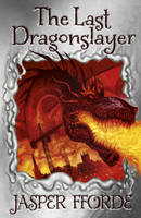 Book Cover for The Last Dragonslayer by Jasper Fforde