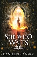 Book Cover for She Who Waits by Daniel Polansky