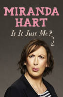 Book Cover for Is it Just Me? by Miranda Hart