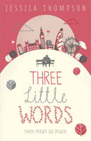 Book Cover for Three Little Words They Mean So Much by Jessica Thompson
