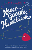 Book Cover for Never Google Heartbreak by Emma Garcia