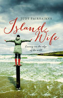 Book Cover for Island Wife Living on the Edge of the Wild by Judy Fairbairns