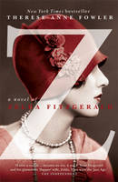 Book Cover for Z: A Novel of Zelda Fitzgerald by Therese Anne Fowler