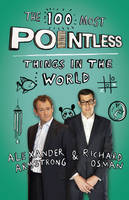 The 100 Most Pointless Things in the World A Pointless Book Written by the Presenters of the Hit BBC 1 TV Show