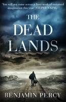 Book Cover for The Dead Lands by Benjamin Percy