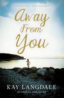 Book Cover for Away from You by Kay Langdale