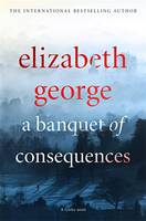 Book Cover for A Banquet of Consequences An Inspector Lynley Novel by Elizabeth George