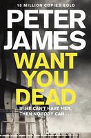 Book Cover for Want You Dead by Peter James