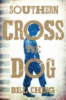 Book Cover for Southern Cross the Dog by Bill Cheng