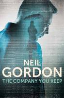 Book Cover for The Company You Keep by Neil Gordon