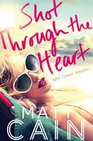 Book Cover for Shot Through The Heart by Matt Cain