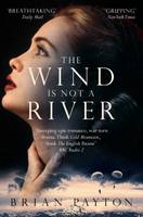 Book Cover for The Wind is Not a River by Brian Payton
