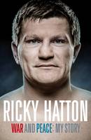Book Cover for War and Peace: Ricky Hatton, My Story by Ricky Hatton