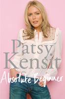 Book Cover for Absolute Beginner My Story by Patsy Kensit