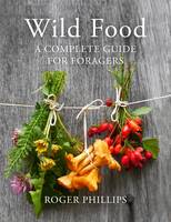 Book Cover for Wild Food A Complete Guide for Foragers by Roger Phillips