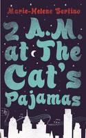 Book Cover for 2 a.m. at The Cat's Pajamas by Marie-Helene Bertino