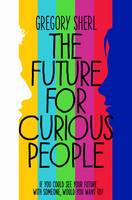 Book Cover for The Future for Curious People by Gregory Sherl