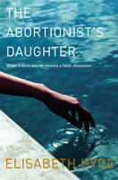 Book Cover for The Abortionist's Daughter by Elisabeth Hyde