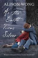 Book Cover for As the Earth Turns Silver by Alison Wong
