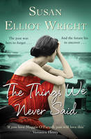 Book Cover for The Things We Never Said by Susan Elliot-Wright