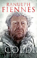 Book Cover for Cold Extreme Adventures at the Lowest Temperatures on Earth by Sir Ranulph Fiennes, OBE