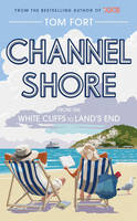 Book Cover for The Channel Shore From the White Cliffs to Land's End by Tom Fort