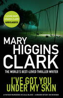 Book Cover for I've Got You Under My Skin by Mary Higgins Clark