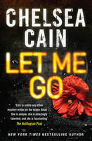 Book Cover for Let Me Go by Chelsea Cain