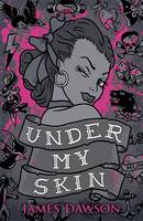 Book Cover for Under My Skin by James Dawson