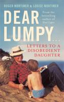 Book Cover for Dear Lumpy Letters to a Disobedient Daughter by Louise Mortimer