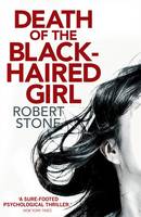 Book Cover for Death of the Black Haired Girl by Robert Stone