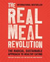 Book Cover for The Real Meal Revolution The Radical, Sustainable Approach to Healthy Eating by Sally-Ann Creed, Tim Noakes, Jonno Proudfoot