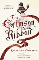 Book Cover for The Crimson Ribbon by Katherine Clements