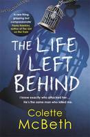 Book Cover for The Life I Left Behind by Colette McBeth