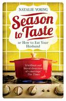 Book Cover for Season to Taste or How to Eat Your Husband by Natalie Young
