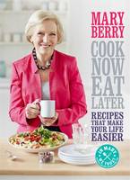 Book Cover for Cook Now, Eat Later by Mary Berry