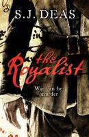 Book Cover for The Royalist by S. J. Deas