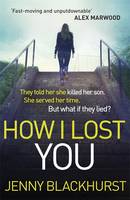 Book Cover for How I Lost You by Jenny Blackhurst