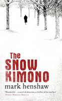 Book Cover for The Snow Kimono by Mark Henshaw