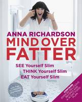 Book Cover for Mind Over Fatter by Anna Richardson