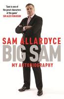 Book Cover for Big Sam: My Autobiography by Sam Allardyce