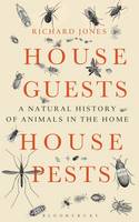 Book Cover for House Guests, House Pests A Natural History of Animals in the Home by Richard Jones