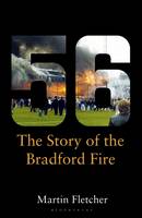 Fifty-Six The Story of the Bradford Fire