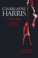 Book Cover for After Dead What Came Next in the World of Sookie Stackhouse by Charlaine Harris