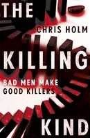 Book Cover for The Killing Kind by Chris F. Holm