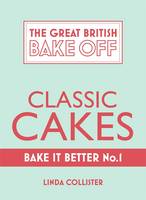 Book Cover for Great British Bake off - Bake it Better Classic Cakes by Linda Collister