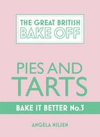 Great British Bake off - Bake it Better Pies & Tarts